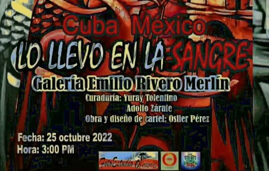 Lo llevo en la sangre. Expo Colectiva. Cuba-México 2022